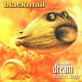 Blackmail - Do Robots Dream of Electric Sh