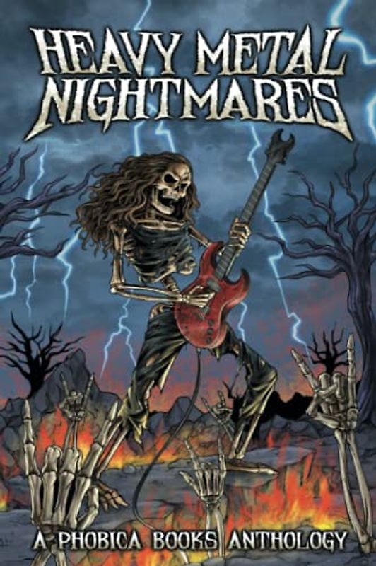 Heavy Metal Nightmares: A Phobica Books Anthology