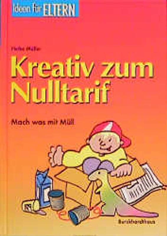 Kreativ zum Nulltarif. Mach was mit Müll