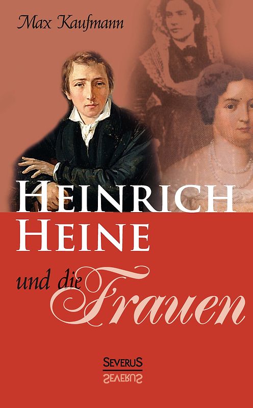 Heinrich Heine und die Frauen