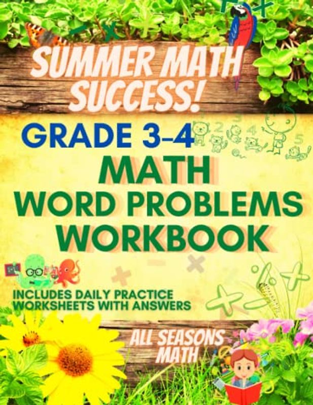 Summer Math Success: Math Word Problems Workbook Grades 3-4: Multiplication, Division, Fractions Addition and Subtractions Word Problems for Kids Ages 9-10 with Answers