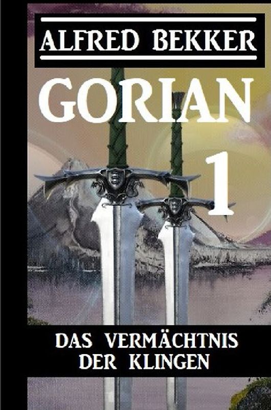 Gorian 1: Das Vermächtnis der Klingen