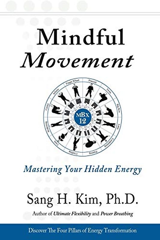 Mindful Movement: Mastering Your Hidden Energy