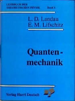 Lehrbuch der theoretischen Physik / Quantenmechanik