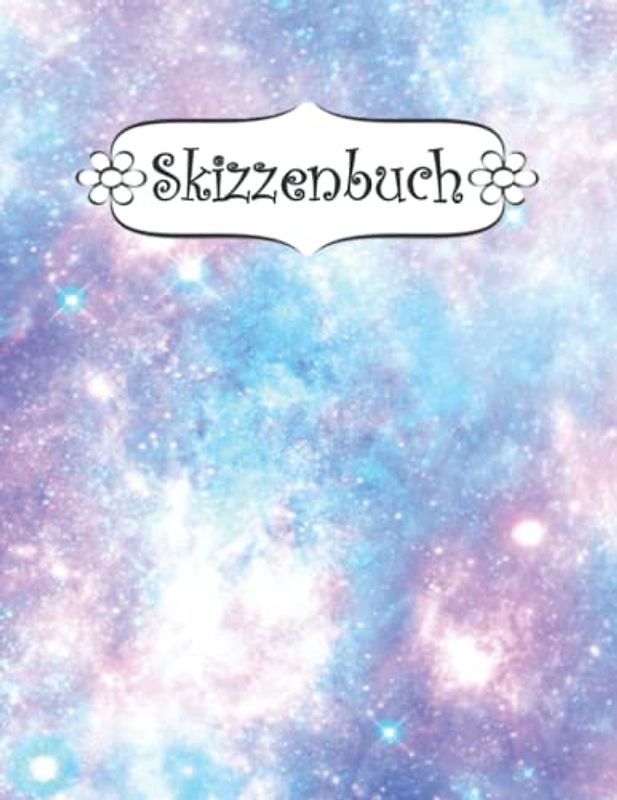 Skizzenbuch: Weltraumgalaxie Zeichenbuch Sketchbook Blanko Heft | Perfekt als Zeichenheft, Sketchbook, Schreiben, Malen .