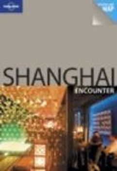 Best of Shanghai (Lonely Planet Shanghai Encounter)