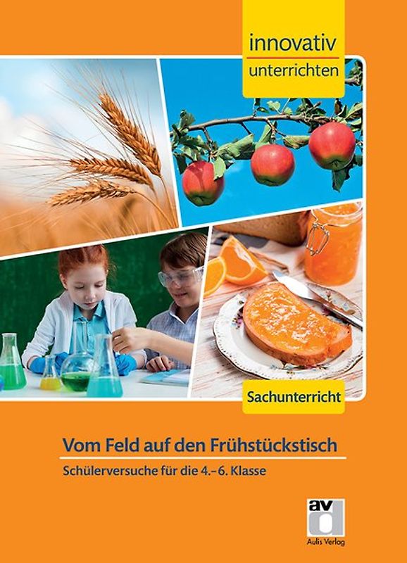 STARK Sachkunde 4. bis 6. Klasse - Innovativ unterrichten - Vom Feld auf den Frühstückstisch