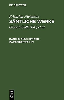 Friedrich Nietzsche: Sämtliche Werke / Also sprach Zarathustra I–IV