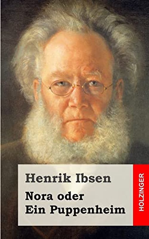 Nora oder Ein Puppenheim - Ibsen, Henrik