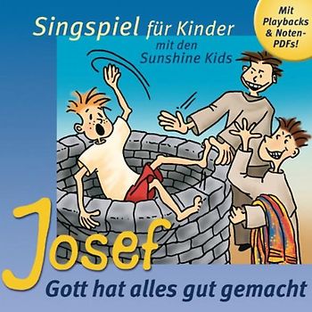 Sunshine Kids - Josef: Gott Hat Alles Gut Gemacht