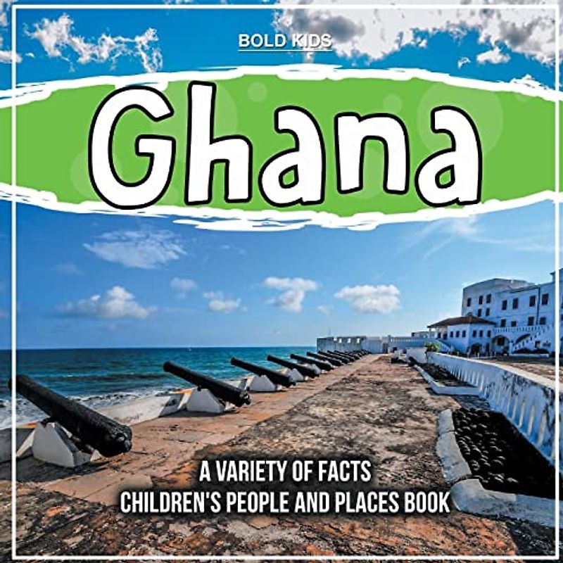 Ghana | A Variety Of Facts
