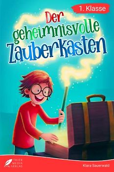 Erstlesebuch 1. Klasse - Der geheimnisvolle Zauberkasten