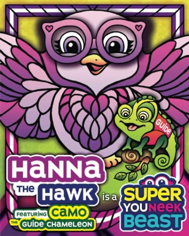 Hanna the Hawk is a Super Youneek Beast: A Children's Book Featuring a Visually Impaired Character with a Service Animal that Explore the World Together