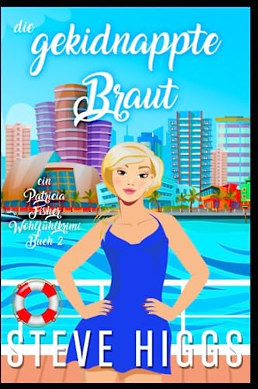 Die gekidnappte Braut: Ein Patricia Fisher-Wohlfühlkrimi Buch 2 (Die Wohlfühl-Krimis von Patricia Fisher, Band 2)