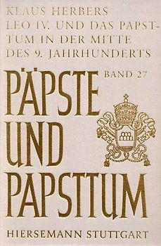 Leo IV. und das Papsttum in der Mitte des 9. Jahrhunderts