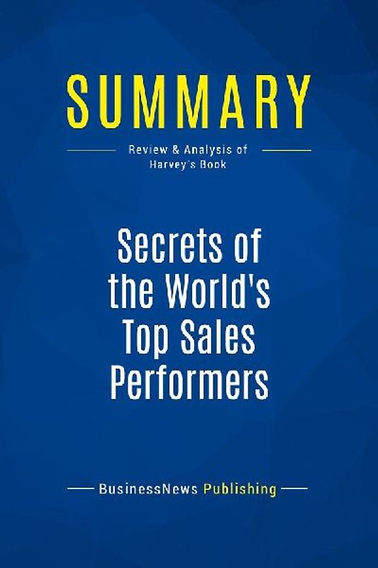 Summary: Secrets of the World's Top Sales Performers