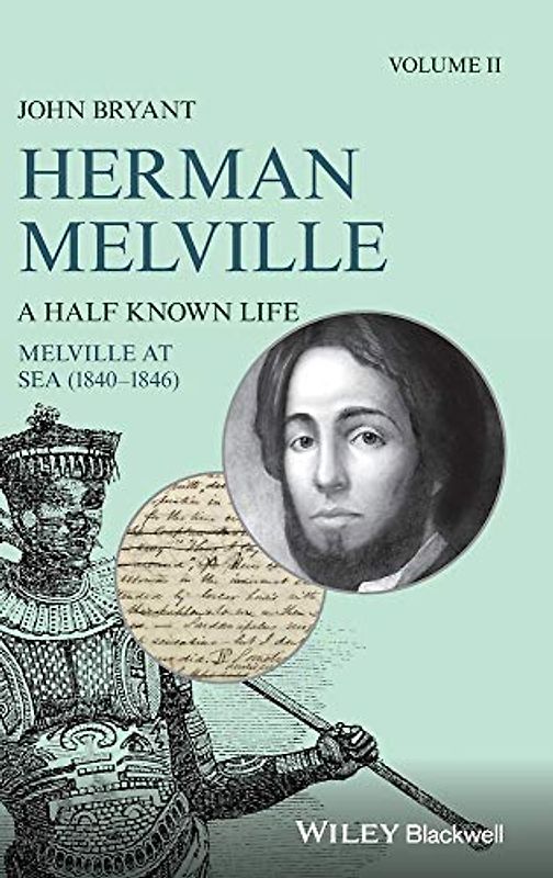Herman Melville: A Half Known Life
