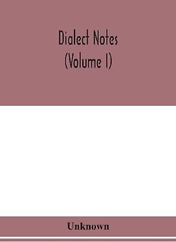 Dialect Notes (Volume I)