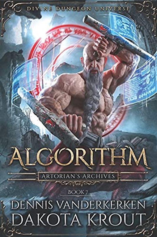 Algorithm: A Divine Dungeon Series (Artorian's Archives, Band 7)