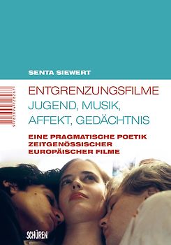 Entgrenzungsfilme – Jugend, Musik, Affekt, Gedächtnis