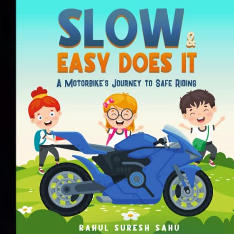 Slow and Easy Does It: A Motorbike's Journey to Safe Riding