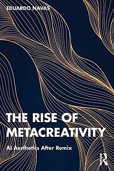The Rise of Metacreativity: Ai Aesthetics After Remix