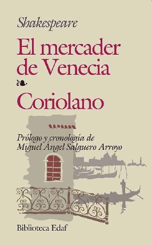El mercader de Venecia ; Coriolano