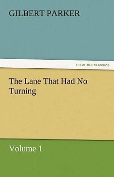 The Lane That Had No Turning, Volume 1