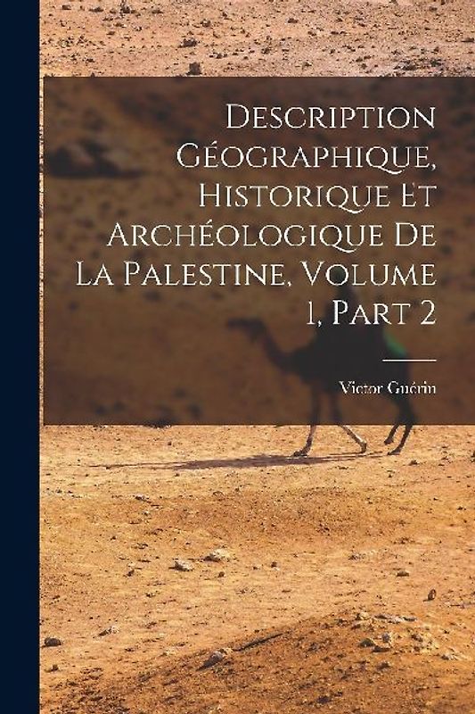 Description Géographique, Historique Et Archéologique De La Palestine, Volume 1, part 2