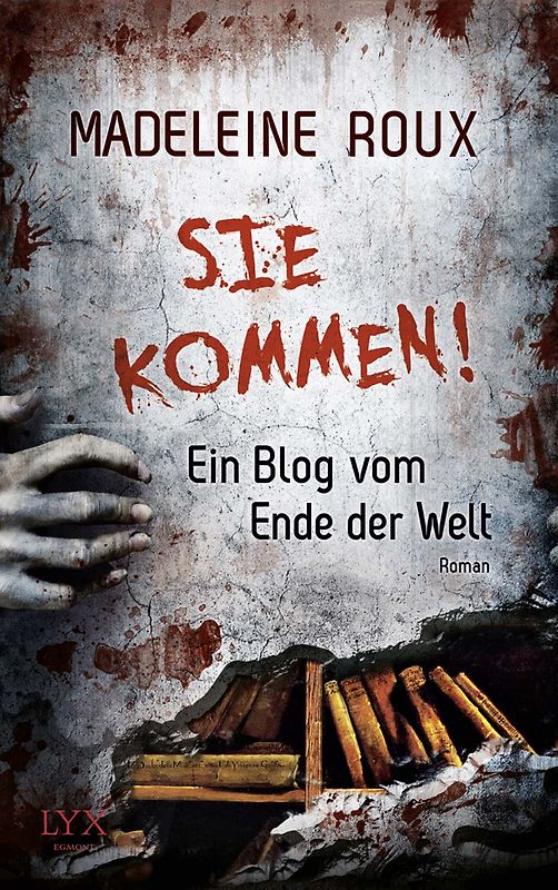 Sie kommen! - Ein Blog vom Ende der Welt