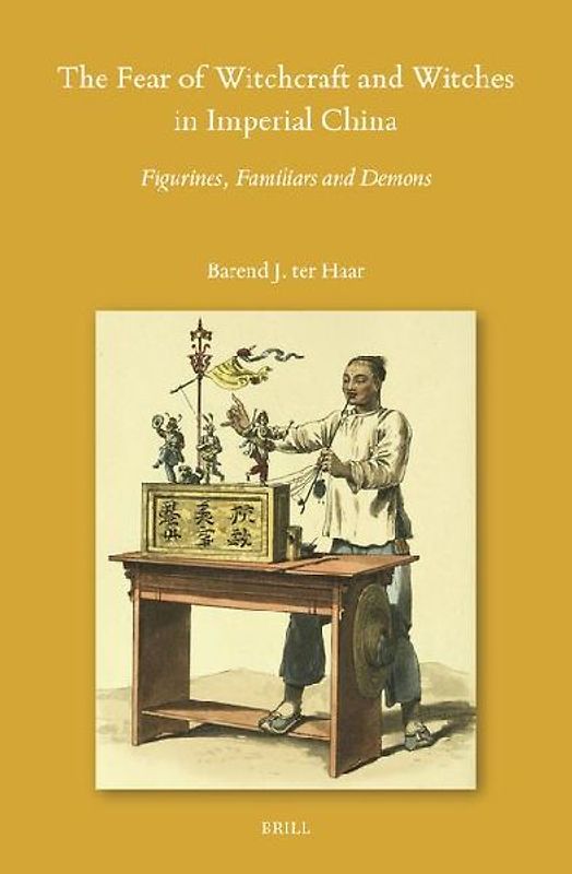 The Fear of Witchcraft and Witches in Imperial China