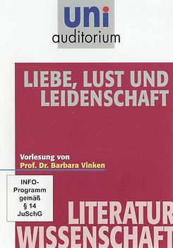 Liebe, Lust und Leidenschaft (Reihe: uni auditorium) Fachbereich Literaturwissenschaft - 66 Minuten DVD