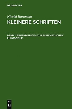 Nicolai Hartmann: Kleinere Schriften / Abhandlungen zur systematischen Philosophie