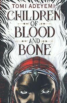 Legacy of Orisha: Children of Blood and Bone - Tomi Adeyemi [Paperback]