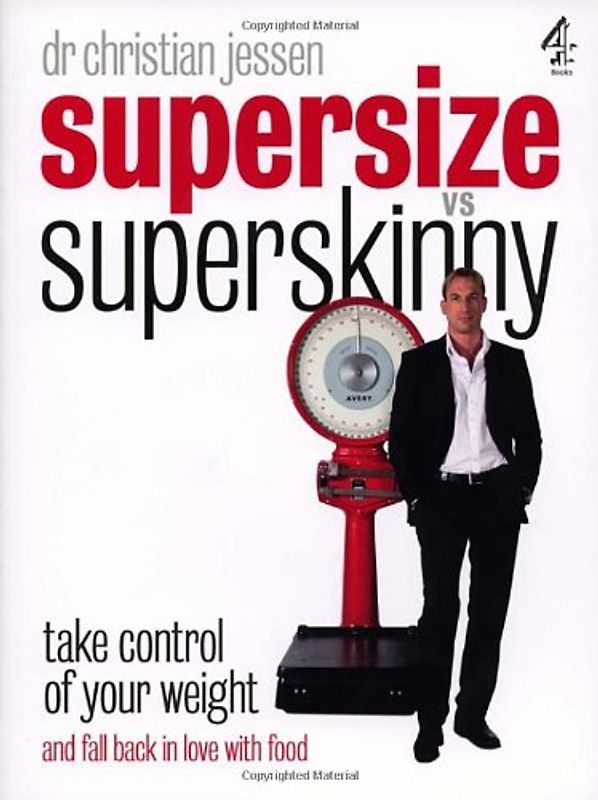 Supersize Vs Superskinny: Take Control of Your Weight