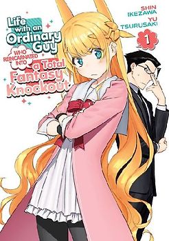 Life with an Ordinary Guy Who Reincarnated Into a Total Fantasy Knockout Vol. 1