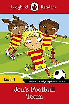 Ladybird Readers Level 1 - Jon's Football Team (ELT Graded Reader)