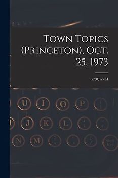 Town Topics (Princeton), Oct. 25, 1973; v.28, no.34