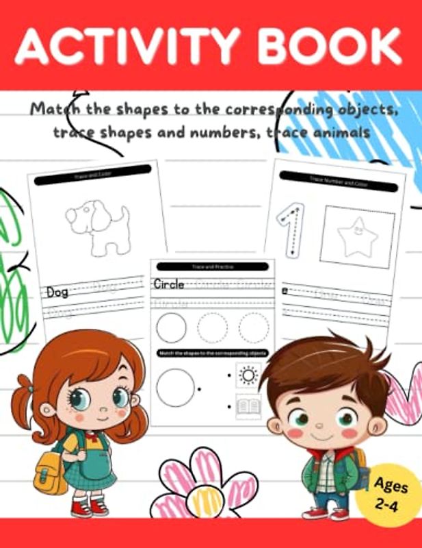 Activity Book for Kids: Match the shapes, Trace shapes and numbers, trace dot to dot animals and color for preschool Ages 2-4