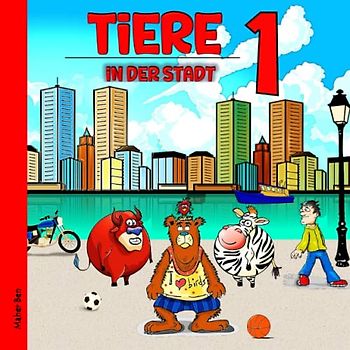 Tiere in der Stadt 1: Das wundersame Leben der Tiere in der Stadt: Spielerisch Sprachen lernen