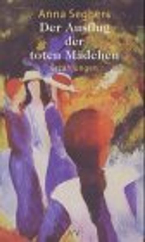 Der Ausflug der toten Mädchen. Und andere Erzählungen