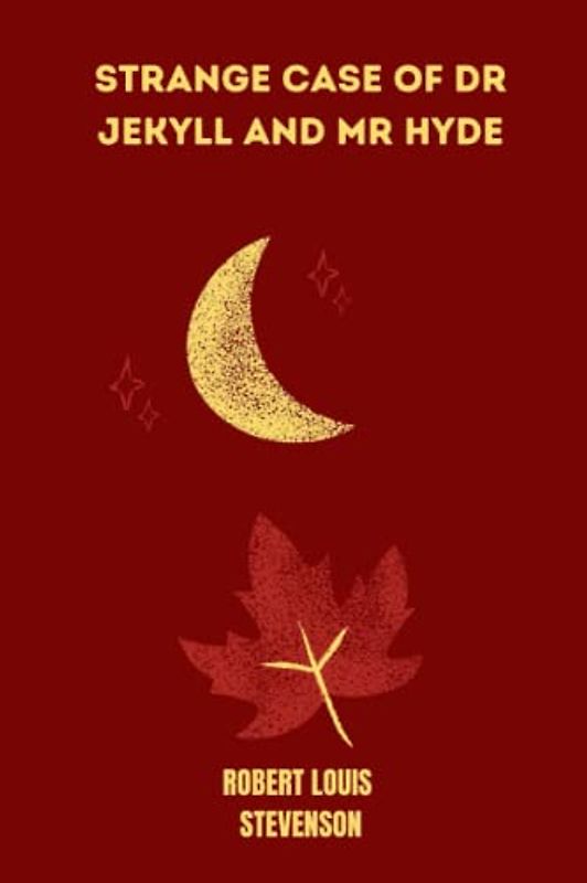 strange case of dr jekyll and mr hyde by Robert Louis Stevenson