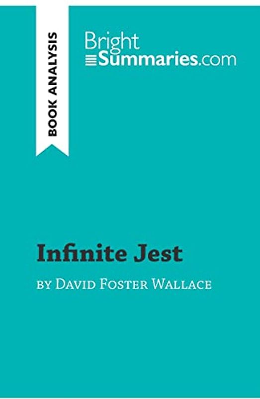 Infinite Jest by David Foster Wallace (Book Analysis)