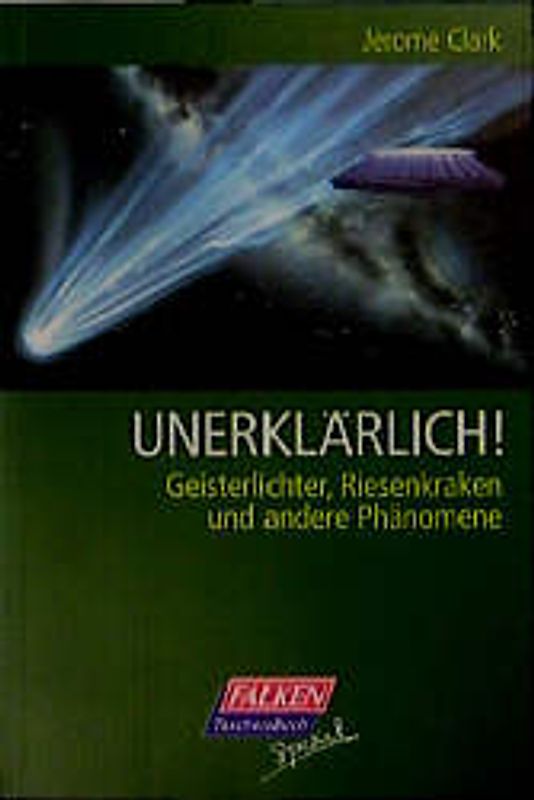Unerklärlich!. Geisterlichter, Riesenraketen und andere Phänomene
