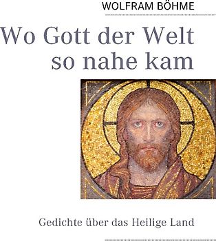 Wo Gott der Welt so nahe kam