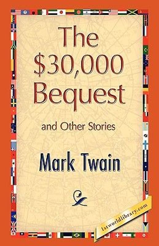 The $30,000 Bequest and Other Stories