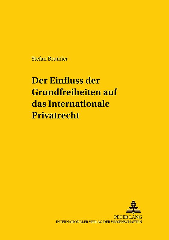 Der Einfluss der Grundfreiheiten auf das Internationale Privatrecht
