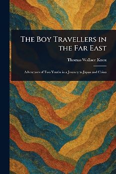 The Boy Travellers in the Far East