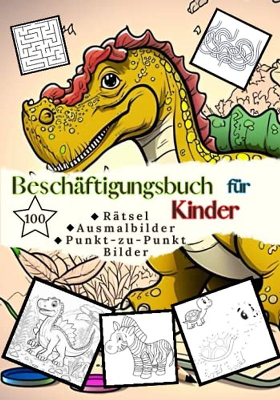 Kinderbeschäftigungsbuch, Kindermalbuch, 100 Rätsel, Malbilder und Punkt-zu-Punkt Bilder für Kinder, Ausmalbuch, Zeichenbuch für Kinder