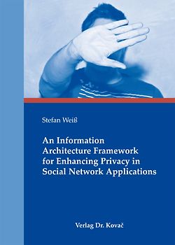 An Information Architecture Framework for Enhancing Privacy in Social Network Applications